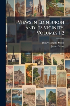 Paperback Views in Edinburgh and Its Vicinity, Volumes 1-2 Book