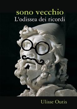 Paperback sono vecchio: l'Odissea dei ricordi [Italian] Book