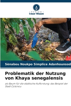 Paperback Problematik der Nutzung von Khaya senegalensis [German] Book