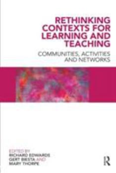 Paperback Rethinking Contexts for Learning and Teaching: Communities, Activites and Networks Book