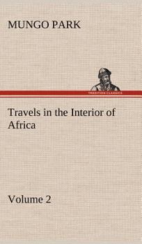 Hardcover Travels in the Interior of Africa - Volume 02 Book
