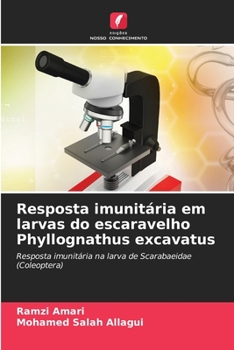 Resposta imunitária em larvas do escaravelho Phyllognathus excavatus: Resposta imunitária na larva de Scarabaeidae (Coleoptera)