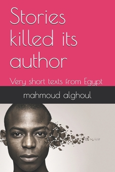 Paperback Stories killed its author: Very short texts from Egypt Book