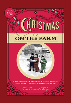 Paperback Christmas on the Farm: A Collection of Favorite Recipes, Stories, Gift Ideas, and Decorating Tips from the Farmer's Wife Book