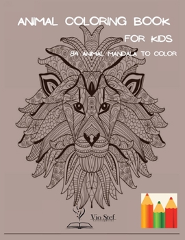 Animal Coloring Book for kids: Amazing Animal Mandala Coloring Book For Kids, Designs for relaxation, Animal Coloring Book for Kids