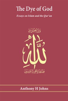 Hardcover The Dye of God: Essays on Islam and the Qur'an Book