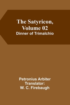 Paperback The Satyricon, Volume 02: Dinner of Trimalchio Book