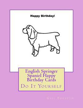 English Springer Spaniel Happy Birthday Cards: Do It Yourself