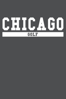 Chicago Golf: American Campus Sport Lined Journal Notebook