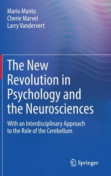 Hardcover The New Revolution in Psychology and the Neurosciences: With an Interdisciplinary Approach to the Role of the Cerebellum Book