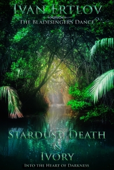 Paperback Stardust, Death & Ivory: Into the Heart of Darkness Book