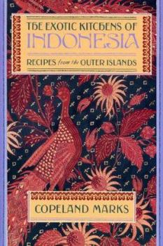 Paperback The Exotic Kitchens of Indonesia: Recipes from the Outer Islands Book