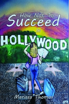 Paperback How Not to Succeed in Hollywood Book