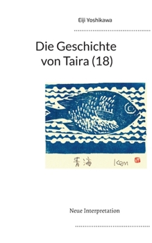 Paperback Die Geschichte von Taira (18): Neue Interpretation [German] Book