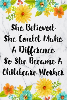 She Believed She Could Make A Difference So She Became A Childcare Worker: Cute Address Book with Alphabetical Organizer, Names, Addresses, Birthday, ... Email and Notes (6x9 Size Address Book Jobs)