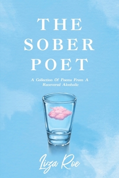 Paperback The Sober Poet: A Collection of Poems From a Recovered Alcoholic Book