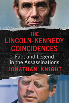 Paperback The Lincoln-Kennedy Coincidences: Fact and Legend in the Assassinations Book