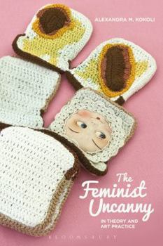 Paperback The Feminist Uncanny in Theory and Art Practice Book