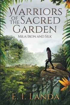 Warriors of the Sacred Garden: Mila: Iron and Silk
