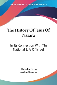 Paperback The History Of Jesus Of Nazara: In Its Connection With The National Life Of Israel Book