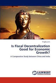 Paperback Is Fiscal Decentralization Good for Economic Growth? Book