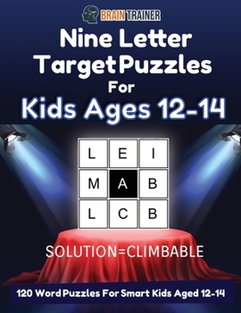 Paperback Nine Letter Target Puzzles For Kids Ages 12-14 - 120 Word Puzzles For Smart Kids Aged 12-14 Book