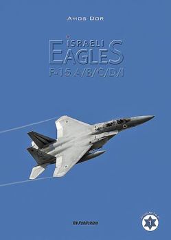 Hardcover Israeli Eagles: F-15 A/B/C/D/I Book
