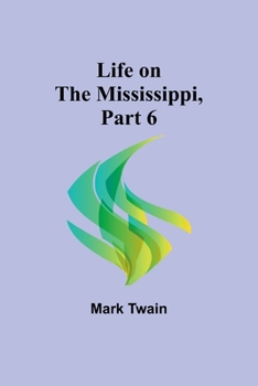 Paperback Life on the Mississippi, Part 6 Book