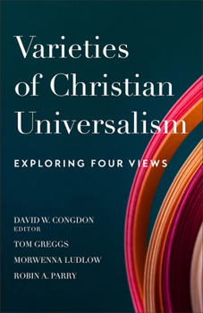 Paperback Varieties of Christian Universalism: Exploring Four Views Book