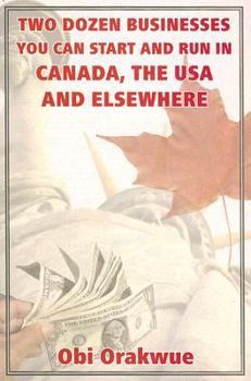 Paperback Two Dozen Businesses You Can Start and Run in Canada, the USA and Elsewhere Book