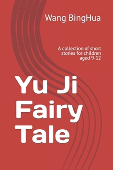 Paperback Yu Ji Fairy Tale: A Collection of Short Stories for Tweens and Middle Grade Book