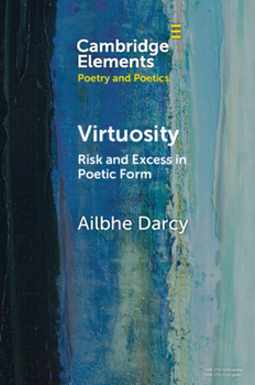 Paperback Virtuosity: Risk and Excess in Poetic Form Book
