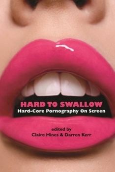 Paperback Hard to Swallow: Hard-Core Pornography on Screen Book
