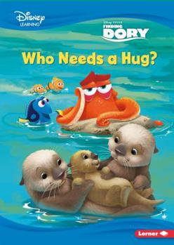 Paperback Who Needs a Hug?: A Finding Dory Story Book