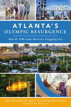 Paperback Atlanta's Olympic Resurgence: How the 1996 Games Revived a Struggling City Book