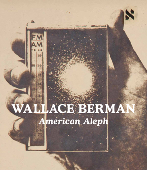 Hardcover Wallace Berman: American Aleph Book