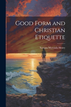 Paperback Good Form and Christian Etiquette Book