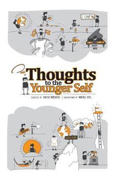 Paperback Thoughts To The Younger Self: What advice would you give to the 20-year-old YOU? Book