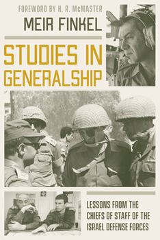 Paperback Studies in Generalship: Lessons from the Chiefs of Staff of the Israel Defense Forces Book