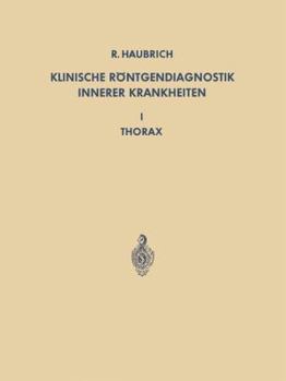Paperback Klinische Röntgendiagnostik Innerer Krankheiten: I Thorax [German] Book