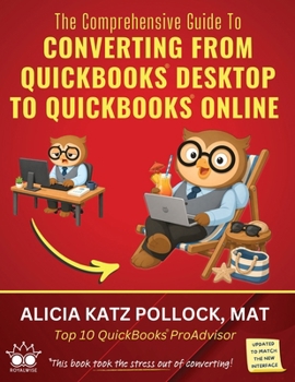 The Comprehensive Guide to Converting from QuickBooks Desktop (QBDT) to QuickBooks Online (QBO)