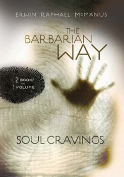 Hardcover The Barbarian Way & Soul Cravings - 2 Books in 1 Volume Book
