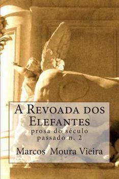 Paperback A revoada dos elefantes: prosa do seculo passado n. 2 [Portuguese] Book