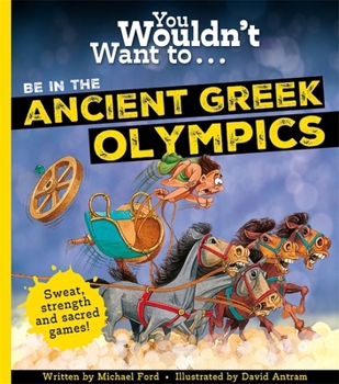 Paperback Templar Publishing You Wouldnt Want To Be In The Ancient Greek Olympics!. Book