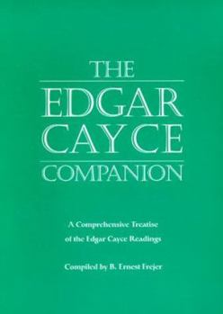 Paperback The Edgar Cayce Companion: A Comprehensive Treatise of the Edgar Cayce Readings Book