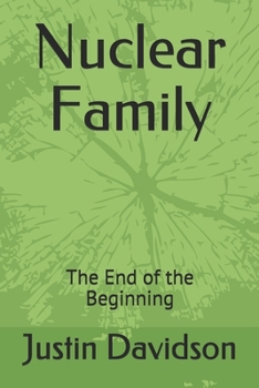 Paperback Nuclear Family: The End of the Beginning Book