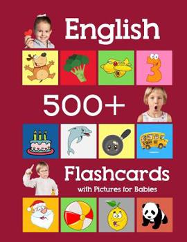 Paperback English 500 Flashcards with Pictures for Babies: Learning homeschool frequency words flash cards for child toddlers preschool kindergarten and kids Book