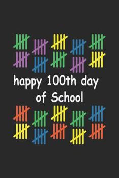Paperback Happy 100th Day Of School: School Notes Notebook Primary School Notebook School kids, students, pupils for sketches, notes, tasks, ideas and To-D Book