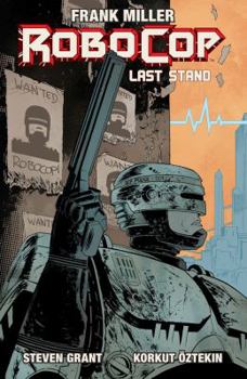 Robocop Vol. 2: Last Stand Part 1 - Book #2 of the Frank Miller's RoboCop