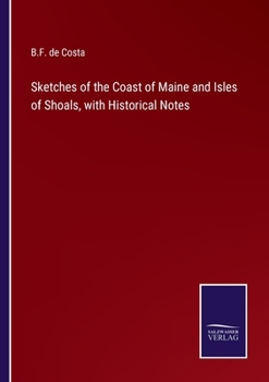 Paperback Sketches of the Coast of Maine and Isles of Shoals, with Historical Notes Book